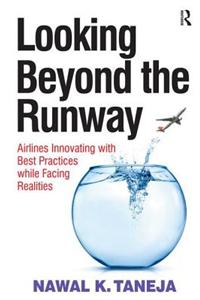 Looking Beyond the Runway: Airlines Innovating with Best Practices While Facing Realities