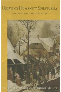 Unifying Humanity Spiritually: Through the Christ Impulse