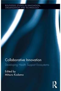 Collaborative Innovation: Developing Health Support Ecosystems
