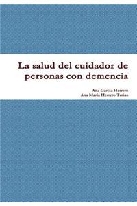 La Salud del Cuidador de Personas Con Demencia