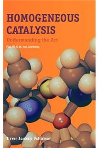 Homogeneous Catalysis: Understanding the Art