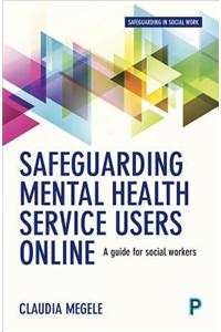Safeguarding Mental Health Service Users Online: A Guide for Practitioners