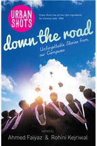 Urban Shots: Down The Road Unforgettable Stories From Our Campuses