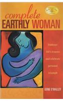 Complete Earthly Woman: Embrace Life's Lessons and Celebrate Personal Triumph