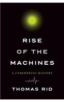 Rise of the Machines: A Cybernetic History