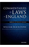 The Oxford Edition of Blackstone's: Commentaries on the Laws of England: Book III: Of Private Wrongs