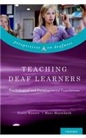 Teaching Deaf Learners: Psychological and Developmental Foundations