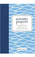 Serenity Prayers: Prayers, Poems, and Prose to Soothe Your Soul