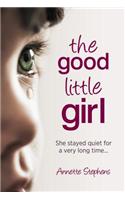 Good Little Girl: She Stayed Quiet for a Very Long Time...