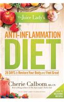 The Juice Lady's Anti-Inflammation Diet: 28 Days to Restore Your Body and Feel Great