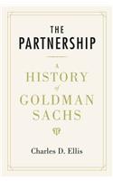 The Partnership: A History of Goldman Sachs