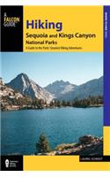 Hiking Sequoia and Kings Canyon National Parks: A Guide to the Parks' Greatest Hiking Adventures