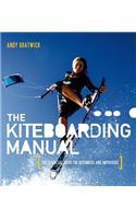 The Kiteboarding Manual: The Essential Guide for Beginners and Improvers