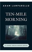 Ten-Mile Morning: My Journey Through Anorexia Nervosa