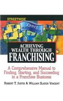 Streetwise Achieving Wealth Through Franchising