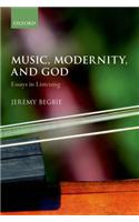 Music, Modernity, and God: Essays in Listening