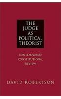 The Judge as Political Theorist: Contemporary Constitutional Review