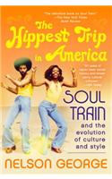 The Hippest Trip in America: Soul Train and the Evolution of Culture & Style