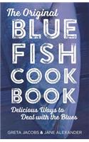 The Original Bluefish Cookbook: Delicious Ways to Deal with the Blues
