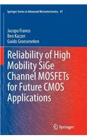 Reliability of High Mobility Sige Channel Mosfets for Future CMOS Applications