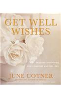 Get Well Wishes: Prayers and Poems for Comfort and Healing