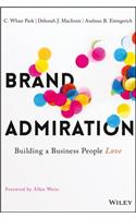 Brand Admiration: Building a Business People Love