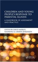 Children and Young People S Response to Parental Illness: A Handbook of Assessment and Practice