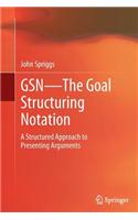 GSN - The Goal Structuring Notation