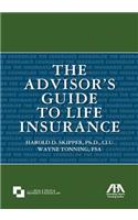 Advisor's Guide to Life Insurance