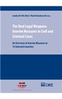 The Real Legal Weapons: Interim Measures in Civil and Criminal Cases: An Overview of Interim Measures in 14 Selected Countries