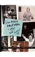 Dear Andy Kaufman, I Hate Your Guts!