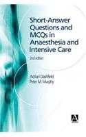 Short Answer Questions and McQs in Anaesthesia and Intensive Care, 2ed