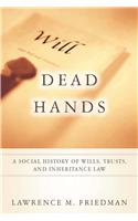 Dead Hands: A Social History of Wills, Trusts, and Inheritance Law