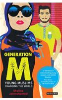 Generation M: Young Muslims Changing the World