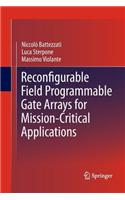 Reconfigurable Field Programmable Gate Arrays for Mission-Critical Applications