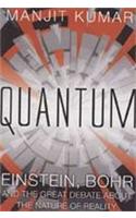 Quantum: Einstein, Bohr and the Great Debate About the Nature of Reality