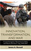 Innovation, Transformation, and War: Counterinsurgency Operations in Anbar and Ninewa, Iraq, 2005-2007