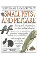 Ultimate Encyclopedia of Small Pets & Pet Care