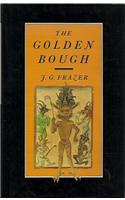 The Golden Bough: A Study in Magic and Religion