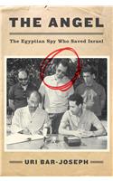The Angel: The Egyptian Spy Who Saved Israel