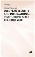 European Security and International Institutions After the Cold War