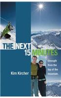 The Next 15 Minutes: Strength from the Top of the Mountain
