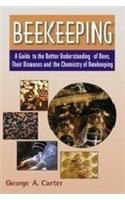 Beekeeping: A Guide to the Better Understanding of Bees,Their Diseases, and the Chemistry of Beekeeping