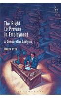 The Right to Privacy in Employment: A Comparative Analysis