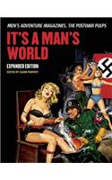 It's a Man's World: Men's Adventure Magazines, the Postwar Pulps, Expanded Edition