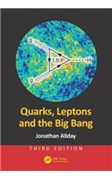 Quarks, Leptons and the Big Bang, Third Edition