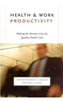 Health and Work Productivity: Making the Business Case for Quality Health Care