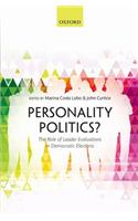 Personality Politics?: The Role of Leader Evaluations in Democratic Elections