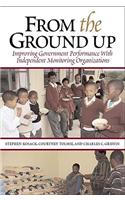 From the Ground Up: Improving Government Performance with Independent Monitoring Organizations