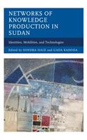 Networks of Knowledge Production in Sudan: Identities, Mobilities, and Technologies